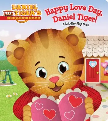 Boldog szerelmes napot, Daniel Tiger!: A Lift-The-Flap Book - Happy Love Day, Daniel Tiger!: A Lift-The-Flap Book