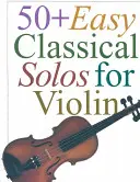 50+ snadných klasických sól pro housle - 50+ Easy Classical Solos for Violin