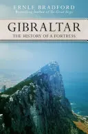 Gibraltár: Gibraltár: Egy erőd története - Gibraltar: The History of a Fortress