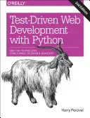 Tesztvezérelt fejlesztés Pythonnal: Engedelmeskedj a tesztelő kecskének: Django, Selenium és JavaScript használata - Test-Driven Development with Python: Obey the Testing Goat: Using Django, Selenium, and JavaScript