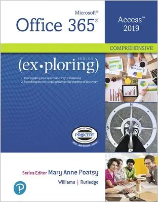 A Microsoft Office Access 2019 teljes körű felfedezése - Exploring Microsoft Office Access 2019 Comprehensive