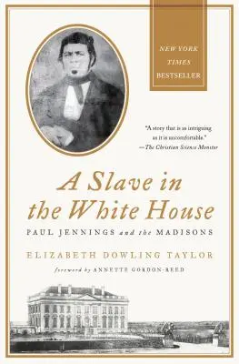 Rabszolga a Fehér Házban: Paul Jennings és a Madisonok - A Slave in the White House: Paul Jennings and the Madisons