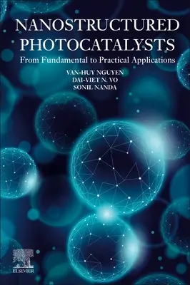 Nanoszerkezetű fotokatalizátorok: Az alapoktól a gyakorlati alkalmazásokig - Nanostructured Photocatalysts: From Fundamental to Practical Applications