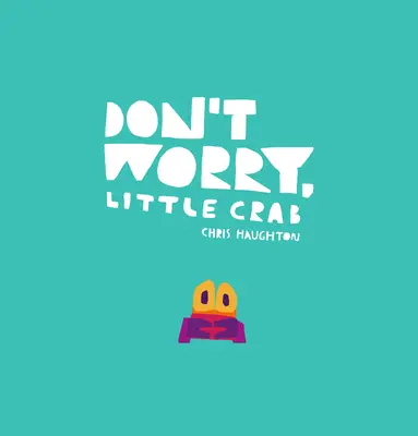 Ne aggódj, kis rák - Don't Worry, Little Crab