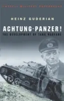 Achtung-Panzer! A tankhadviselés fejlődése - Achtung-Panzer!: The Development of Tank Warfare