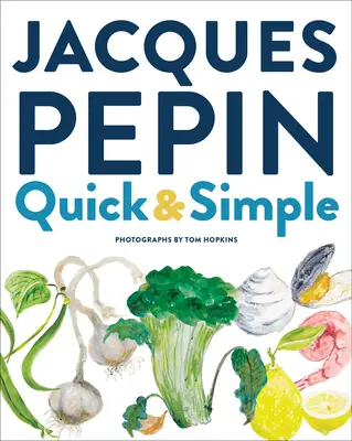 Jacques Ppin Quick & Simple