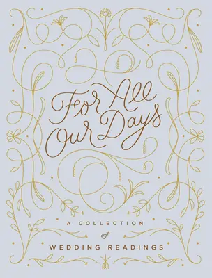 For All Our Days: A Collection of Wedding Readings