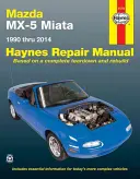 Mazda MX-5 Miata 1990 Thru 2014 Haynes javítási kézikönyv: Nem tartalmazza a turbófeltöltős modellekre vonatkozó információkat. - Mazda MX-5 Miata 1990 Thru 2014 Haynes Repair Manual: Does Not Include Information Specific to Turbocharged Models