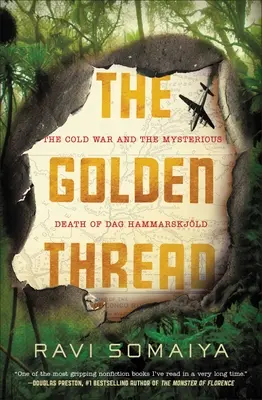 Az aranyfonál: A hidegháború és Dag Hammarskjld rejtélyes halála - The Golden Thread: The Cold War and the Mysterious Death of Dag Hammarskjld