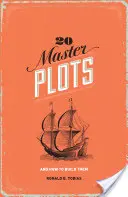 20 Master Plots: And How to Build Them