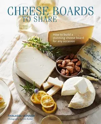 Megosztható sajtos táblák: Hogyan készítsünk lenyűgöző sajttáblát bármilyen alkalomra? - Cheese Boards to Share: How to Create a Stunning Cheese Board for Any Occasion