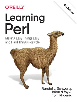 Learning Perl: A könnyű dolgok megkönnyítése és a nehéz dolgok lehetővé tétele - Learning Perl: Making Easy Things Easy and Hard Things Possible