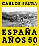 Carlos Saura: Espaa Aos 50