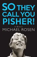 Így hívnak téged Pisher! A Memoir - So They Call You Pisher!: A Memoir