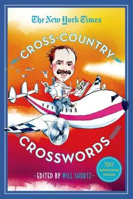 The New York Times keresztrejtvények: Keresztrejtvények: 150 középszintű rejtvény - The New York Times Cross-Country Crosswords: 150 Medium-Level Puzzles