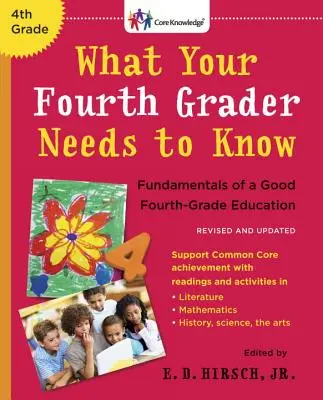 Amit a negyedikes gyermekének tudnia kell: A jó negyedikes oktatás alapjai - What Your Fourth Grader Needs to Know: Fundamentals of a Good Fourth-Grade Education