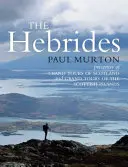 A Hebridák: A BBC Tv Nagy túrák a skót szigeteken című műsorának műsorvezetőjétől - The Hebrides: By the Presenter of BBC Tv's Grand Tours of the Scottish Islands