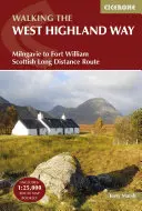 A West Highland Way gyaloglása: Milngavie és Fort William közötti skót hosszútávú útvonal - Walking the West Highland Way: Milngavie to Fort William Scottish Long Distance Route