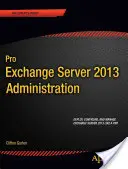 Pro Exchange Server 2013 adminisztráció - Pro Exchange Server 2013 Administration