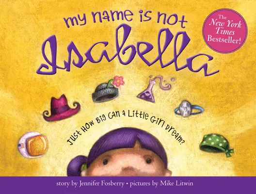 Nem Izabellának hívnak: Milyen nagyot álmodhat egy kislány? - My Name Is Not Isabella: Just How Big Can a Little Girl Dream?