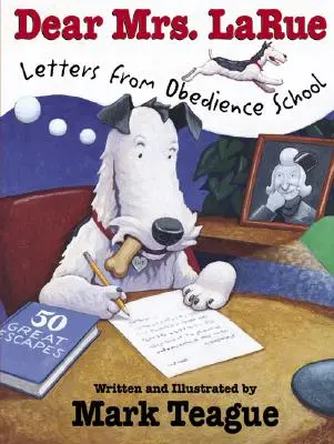 Kedves Mrs. Larue: Levelek az engedelmességi iskolából - Dear Mrs. Larue: Letters from Obedience School