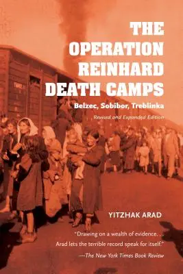 A Reinhard hadművelet haláltáborai: Belzec, Sobibor, Treblinka - The Operation Reinhard Death Camps: Belzec, Sobibor, Treblinka