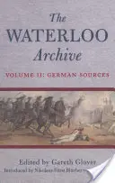 Waterloo-archívum II. kötet: a német források - Waterloo Archive Volume II: the German Sources