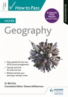 Hogyan tegyünk sikeres vizsgát a felsőfokú földrajzból, második kiadás - How to Pass Higher Geography, Second Edition