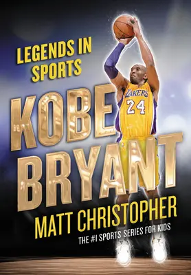 Kobe Bryant: Bryan Bryant: Legendák a sportban - Kobe Bryant: Legends in Sports