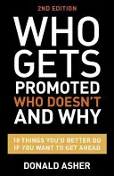 Ki kap előléptetést, ki nem, és miért: 12 dolog, amit jobb, ha megteszel, ha előre akarsz jutni - Who Gets Promoted, Who Doesn't, and Why: 12 Things You'd Better Do If You Want to Get Ahead