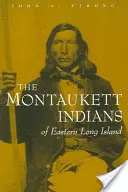 A Long Island keleti részén élő Montaukett indiánok - The Montaukett Indians of Eastern Long Island