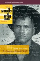 Boysie Singh gyilkosságai: Trinidad rablója, gyújtogatója, kalóza, tömeggyilkosa, bűnös és szerencsejáték-királya - The Murders of Boysie Singh: Robber, Arsonist, Pirate, Mass-Murderer, Vice and Gambling King of Trinidad