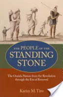 Az álló kő népe: Az Oneida Nemzet a forradalomtól a kitelepítés korszakáig - The People of the Standing Stone: The Oneida Nation from the Revolution Through the Era of Removal