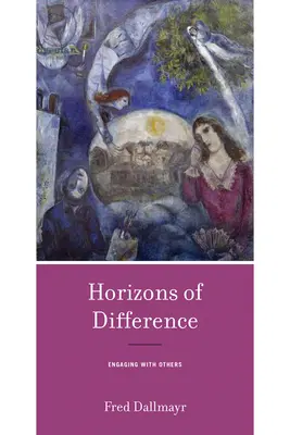 A különbség horizontjai: Elkötelezettség másokkal - Horizons of Difference: Engaging with Others