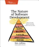 A szoftverfejlesztés természete: Tartsd egyszerűnek, tedd értékessé, építsd darabonként - The Nature of Software Development: Keep It Simple, Make It Valuable, Build It Piece by Piece