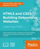 HTML5 és CSS3: Tervezzen robusztus, erőteljes és mindenekelőtt modern weboldalakat mindenféle eszközön, könnyedén a HTML5 és CSS3 használatával. - HTML5 and CSS3: Design robust, powerful, and above all, modern websites across all manner of devices with ease using HTML5 and CSS3