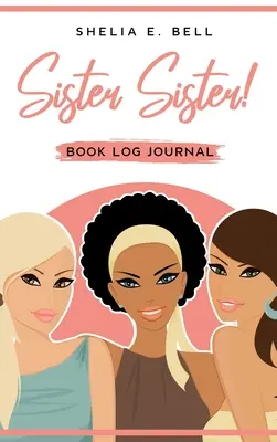 Sister Sister! Könyvnapló napló - Sister Sister! Book Log Journal