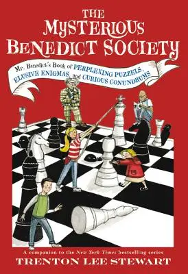 A titokzatos Benedek Társaság: Benedek úr könyve zavarba ejtő rejtvényekről, rejtélyes rejtélyekről és különös rejtélyekről. - The Mysterious Benedict Society: Mr. Benedict's Book of Perplexing Puzzles, Elusive Enigmas, and Curious