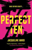 Perfect Ten - Egy nő bosszúvágyáról szóló erőteljes regény - Perfect Ten - A powerful novel about one woman's search for revenge