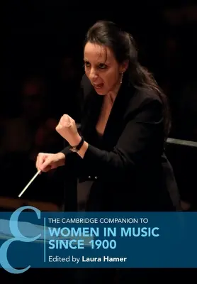 The Cambridge Companion to Women in Music since 1900 (A nők a zenében 1900 óta) - The Cambridge Companion to Women in Music since 1900