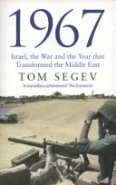 1967 - Izrael, a háború és a Közel-Keletet megváltoztató év - 1967 - Israel, the War and the Year that Transformed the Middle East