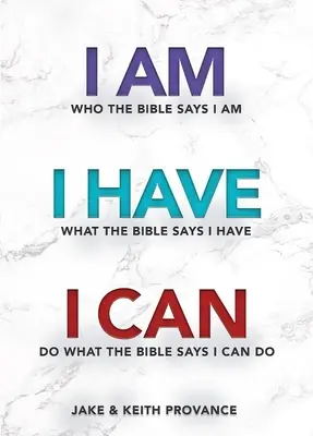 Az vagyok, aki a Biblia szerint vagyok, Megvan, ami a Biblia szerint megvan, Megtehetem, amit a Biblia szerint megtehetek - I Am Who the Bible Says I Am, I Have What the Bible Says I Have, I Can Do What the Bible Says I Can Do