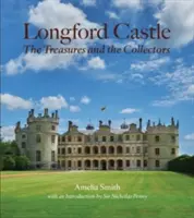 Longford Castle: A kincsek és a gyűjtők - Longford Castle: The Treasures and the Collectors