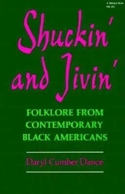 Shuckin' and Jivin': A kortárs fekete amerikaiak folklórja - Shuckin' and Jivin': Folklore from Contemporary Black Americans