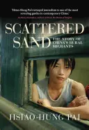 Szétszórt homok: A kínai vidéki migránsok története - Scattered Sand: The Story of China's Rural Migrants