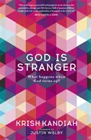 Isten idegen: Mi történik, ha Isten felbukkan? - God Is Stranger: What Happens When God Turns Up?