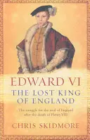 VI. Edward - Anglia elveszett királya - Edward VI - The Lost King of England