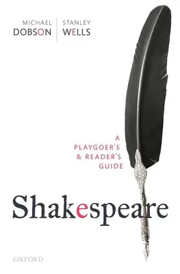 Shakespeare: A Playgoer's & Reader's Guide (Színházlátogatói és olvasói útmutató) - Shakespeare: A Playgoer's & Reader's Guide