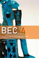 Bec 4: A 2018. szeptember 7-9-én, a Manchesteri Egyetemen megrendezett negyedik brit egyiptológiai kongresszus jegyzőkönyvei. - Bec 4: Proceedings of the Fourth British Egyptology Congress, 7-9 September 2018, University of Manchester