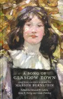 Glasgow város dala - Marion Bernstein összegyűjtött versei - Song of Glasgow Town - The Collected Poems of Marion Bernstein